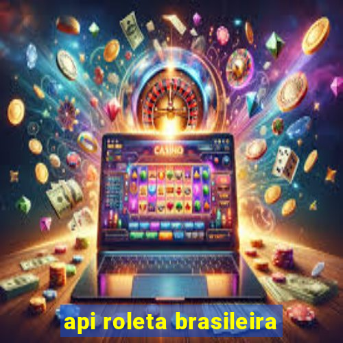 api roleta brasileira